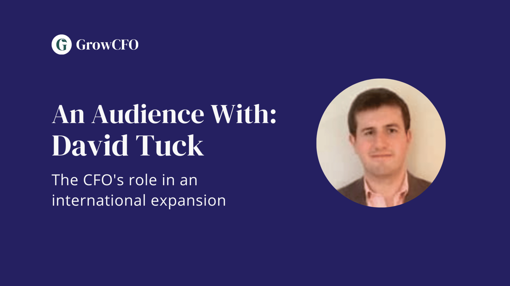 An Audience With: David Tuck - GrowCFO